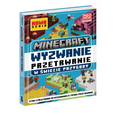 Minecraft. Wyzwanie przetrwanie. W �wiecie przygody