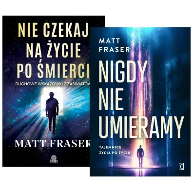 Pakiet: Nie czekaj na �ycie po �mierci. Duchowe wskaz�wki z za�wiat�w, Nigdy nie umieramy. Tajemnice �ycia po �yciu