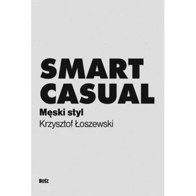 Smart Casual. Mski styl - Andrzej Barecki, Krzysztof oszewski