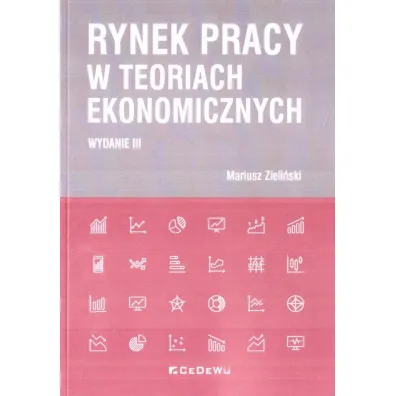 Rynek pracy w teoriach ekonomicznych - Mariusz Zieli�ski