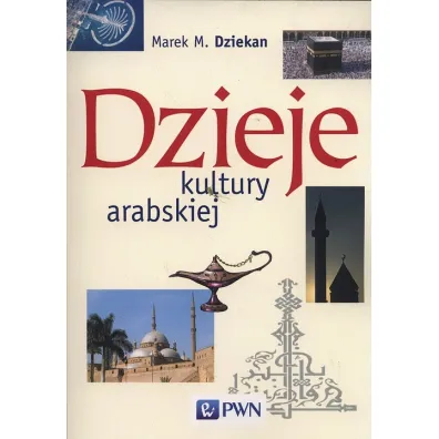 Dzieje kultury arabskiej - Marek M Dziekan