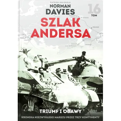 Triumf i obawy. Szlak Andersa. Tom 16