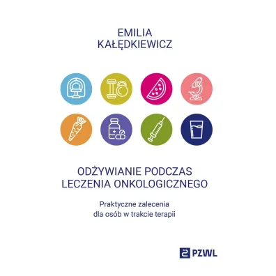 Od�ywianie podczas leczenia onkologicznego - Emilia  Ka��dkiewicz