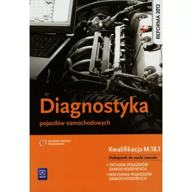 Diagnostyka pojazd�w samochodowych. Podr�cznik do nauki zawodu technik pojazd�w samochodowych. Szko�y ponadgimnazjalne - Grzegorz Trawi�ski, Marian D�browski, Stanis�aw Kowalczyk