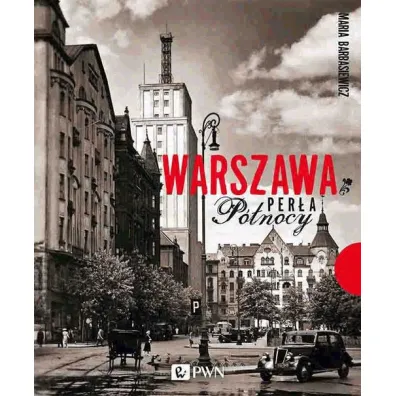 Warszawa Per�a P�nocy - Maria Barbasiewicz