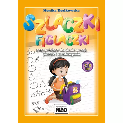 Szlaczki figlaczki poprawiajce ...7-8 lat - Monika Kozikowska