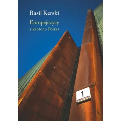Europejczycy z kantonu Polska - Basil Kerski