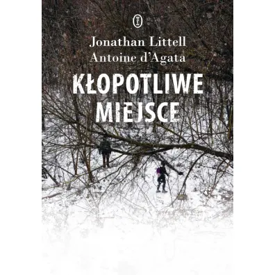 K�opotliwe miejsce - Jonathan Littell, Antoine D'Agata