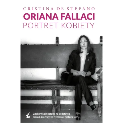 Oriana Fallaci. Portret kobiety. - Cristina DeStefano