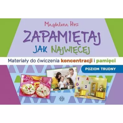 Zapami�taj jak najwi�cej. Poziom trudny. Materia�y do �wiczenia koncentracji i pami�ci - Magdalena Hinz