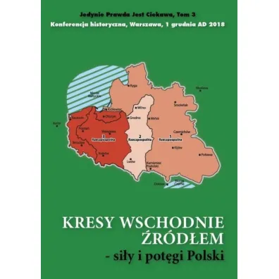 Kresy wschodnie �r�d�em si�y i pot�gi Polski