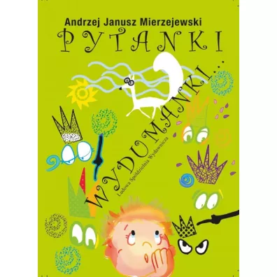 Pytanki Wydumanki - Andrzej Janusz  Mierzejewski