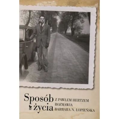 Spos�b �ycia. Z Paw�em Hertzem rozmawia Barbara N. �opie�ska - Barbara �opie�ska, Pawe� Hertz