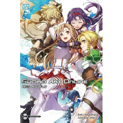 Kiss and fly. Sword Art Online. Tom 22 - Reki Kawahara