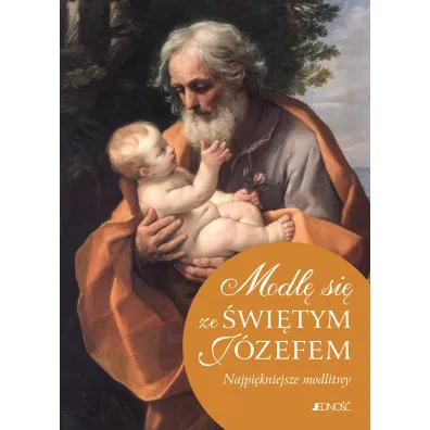 Modl� si� ze �wi�tym J�zefem. Najpi�kniejsze modlitwy - Hubert Wo��cewicz