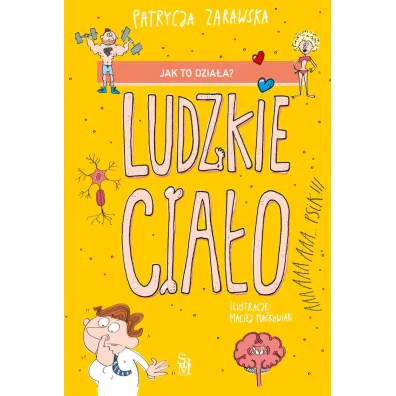 Ludzkie cia�o. Jak to dzia�a? - Patrycja Zarawska