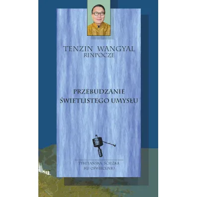 Przebudzanie �wietlistego umys�u - Tenzin Wangyal Rinpocze