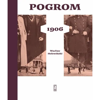 Pogrom 1906 - Wac�aw Holewi�ski