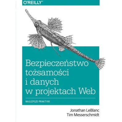 Bezpiecze�stwo to�samo�ci i danych w projektach Web - Jonathan LeBlanc, Tim Messerschmidt