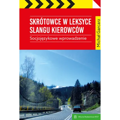 Skr�towce w leksyce slangu kierowc�w. Socjoj�zykowe wprowadzenie - Micha� Garcarz