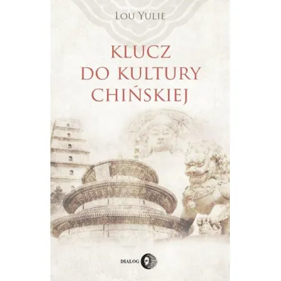 Klucz do kultury chi�skiej - Lou Yulie