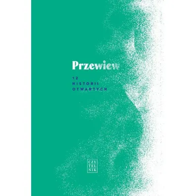 Przewiew. 12 historii otwartych
