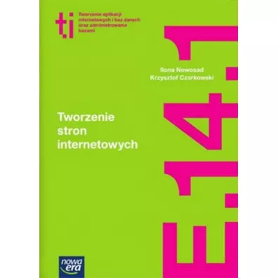Tworzenie stron internetowych (E.14.1.). Podr�cznik do kszta�cenia w zawodzie technik informatyk - Ilona Nowosad, Krzysztof T Czarkowski