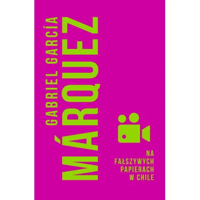 Na fa�szywych papierach w Chile - Gabriel Garcia Marquez