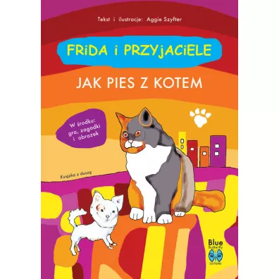 Jak pies z kotem. Frida i przyjaciele - Aggie Szyfter