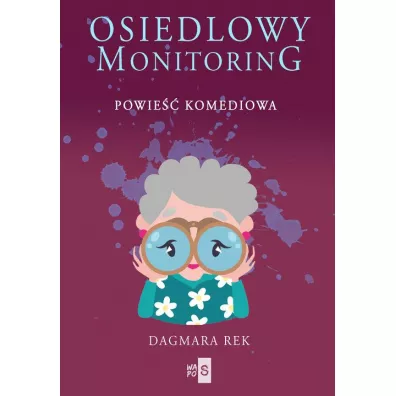 Osiedlowy monitoring. Tom 1 - Dagmara Rek