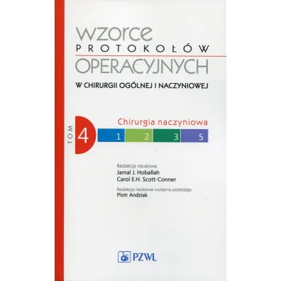 Chirurgia naczyniowa. Wzorce protoko��w operacyjnych w chirurgii og�lnej i naczyniowej. Tom 4 - Hoballah Jamal