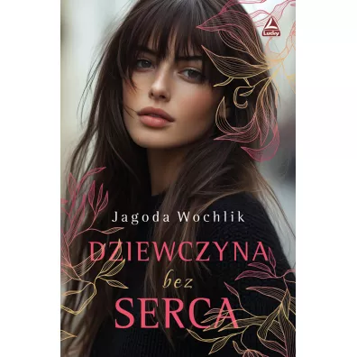 Dziewczyna bez serca - Jagoda Wochlik
