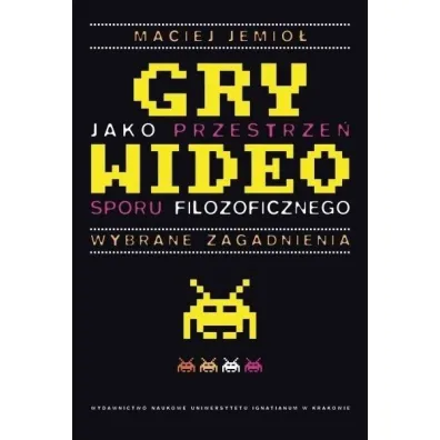 Gry wideo jako przestrze� sporu filozoficznego - Maciej Jemio�