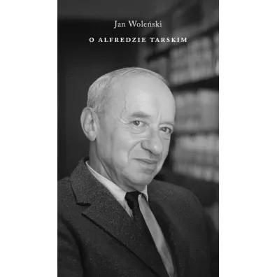 O Alfredzie Tarskim - Jan Wole�ski