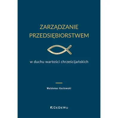 Zarz�dzanie przedsi�biorstwem w duchu warto�ci.. - Waldemar Koz�owski