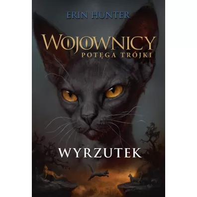 Wyrzutek. Wojownicy. Pot�ga tr�jki. Tom 3 - Erin Hunter