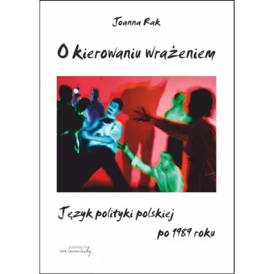 O kierowaniu wra�eniem. - Joanna Rak