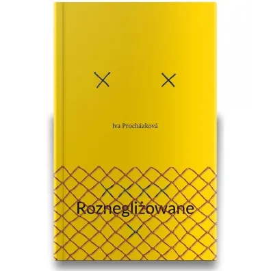 Roznegli�owane - Iva Proch�zkov�
