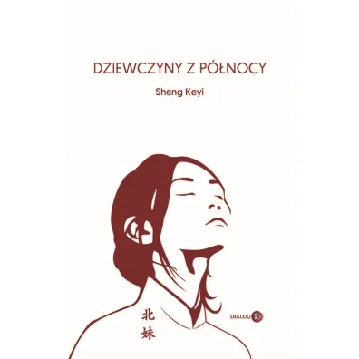 Dziewczyny z p�nocy - Sheng Keyi