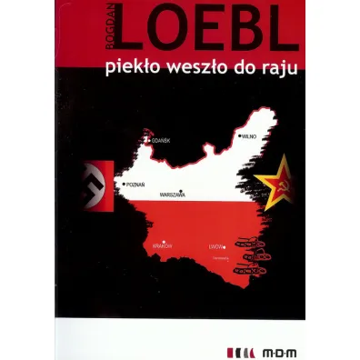 Piek�o wesz�o do Raju - Bogdan Loebl