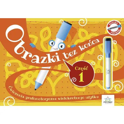 Obrazki bez ko�ca. �wiczenia grafomotoryczne wielokrotnego u�ytku. Cz�� 1