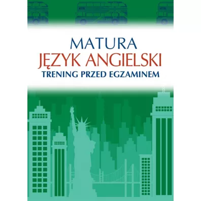 Matura. J�zyk angielski. Trening przed egzaminem - Katarzyna  �aziuk