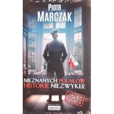 Nieznanych Polak�w historie niezwyk�e - Piotr Marczak