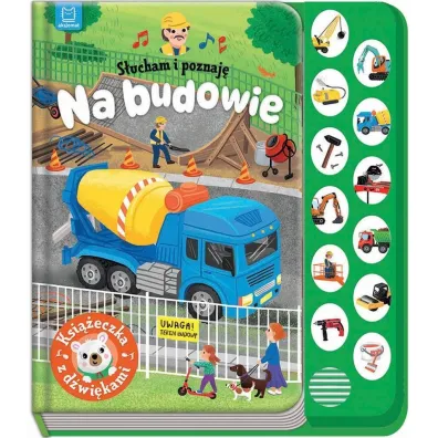 S�ucham i poznaj�. Na budowie. Ksi��eczka z d�wi�kami