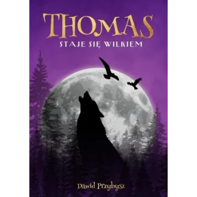 Thomas staje si� wilkiem (barwione brzegi) - Dawid Przybysz