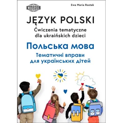 J�zyk polski. �wiczenia tematyczne dla ukrai�skich dzieci
