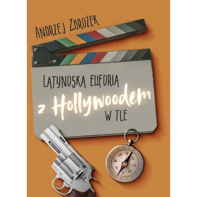 Latynoska euforia z Hollywoodem w tle - Andrzej  Zbro�ek