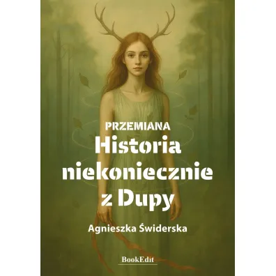 Przemiana. Historia niekoniecznie z Dupy