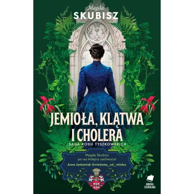 Jemioa, kltwa i cholera. Saga rodu Tyszkowskich. Tom 3