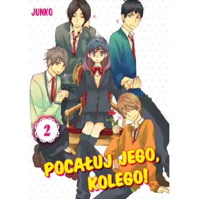 Poca�uj Jego, Kolego! Tom 2 - Junko Hirota